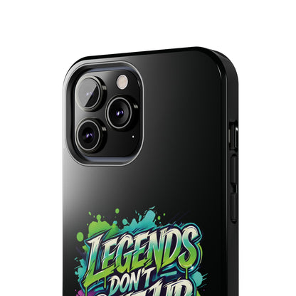 Legends Don't Give Up - Tough Phone Cases