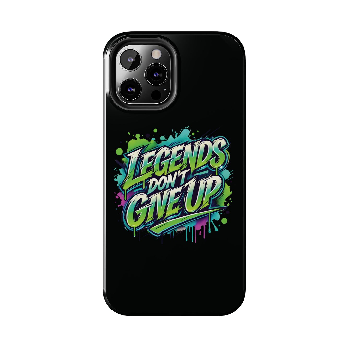 Legends Don't Give Up - Tough Phone Cases