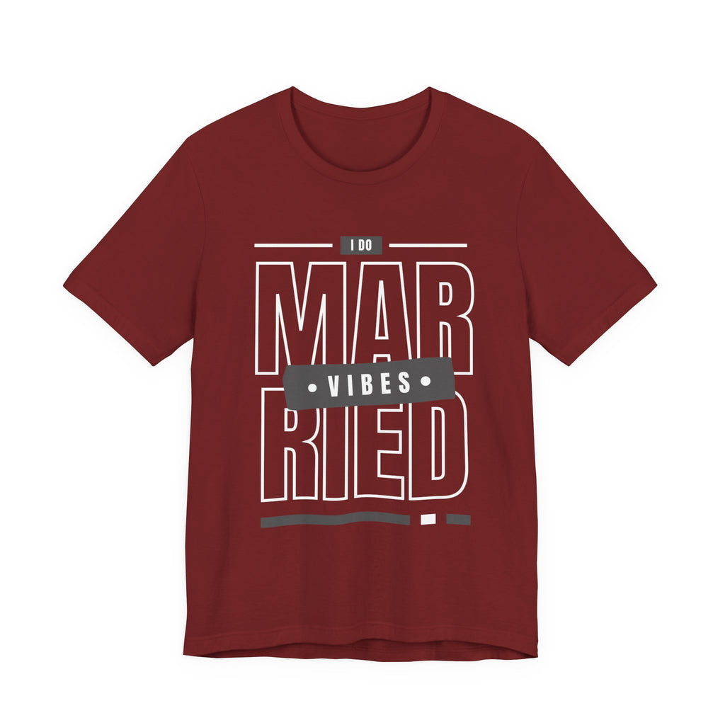 Married Vibes - Unisex Jersey Short Sleeve Tee
