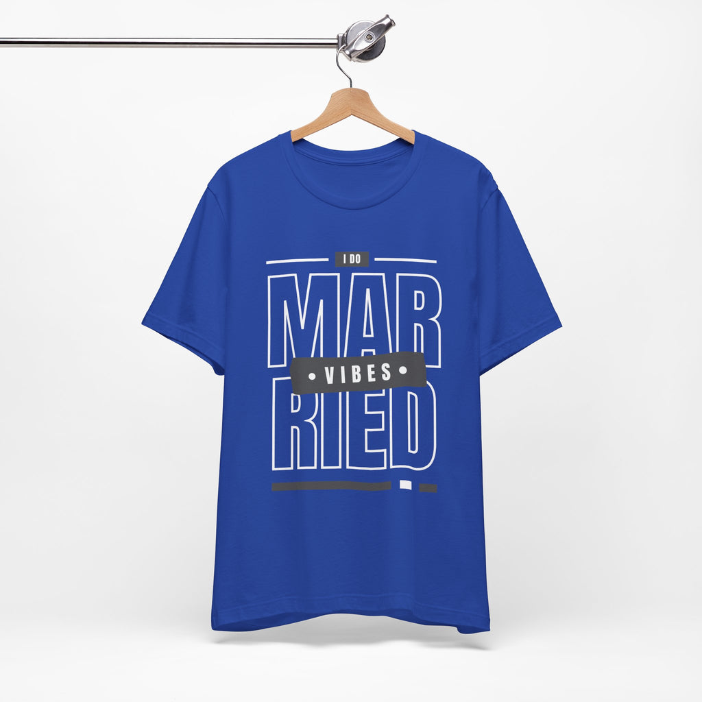 Married Vibes - Unisex Jersey Short Sleeve Tee