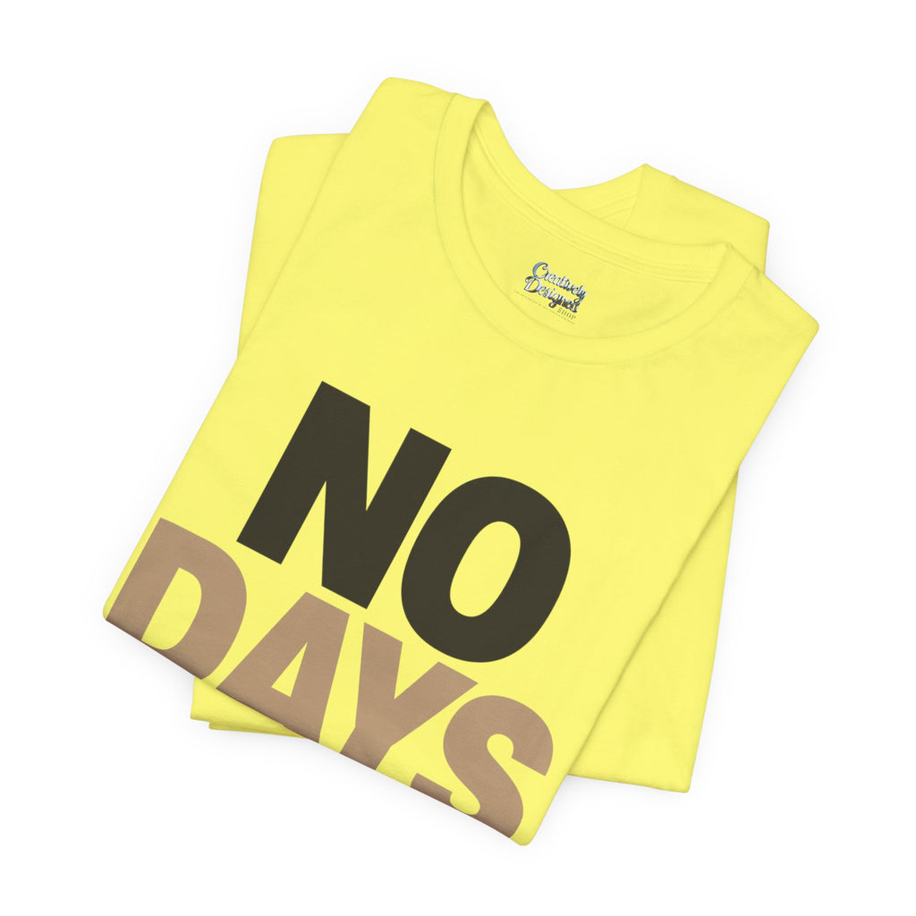 No Days Off - Jersey Short Sleeve Tee
