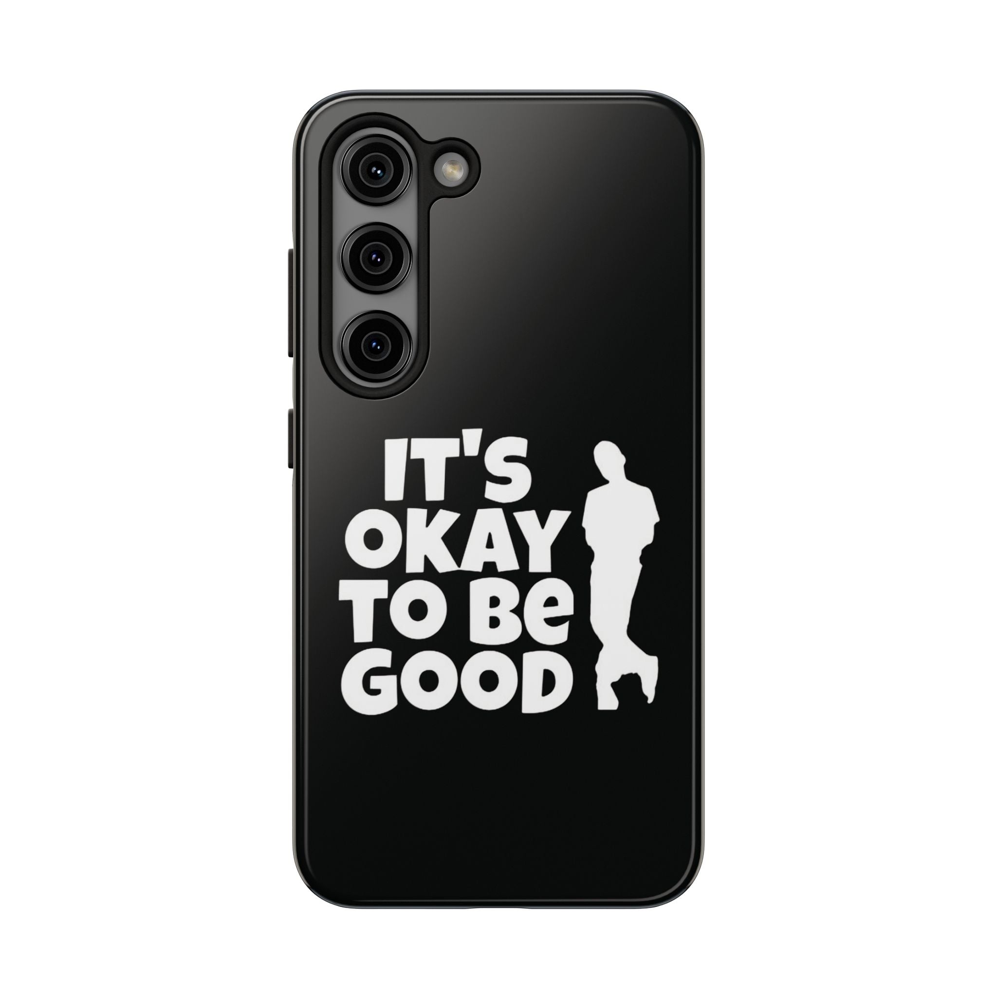 It's Okay To Be Good - Tough Phone Cases
