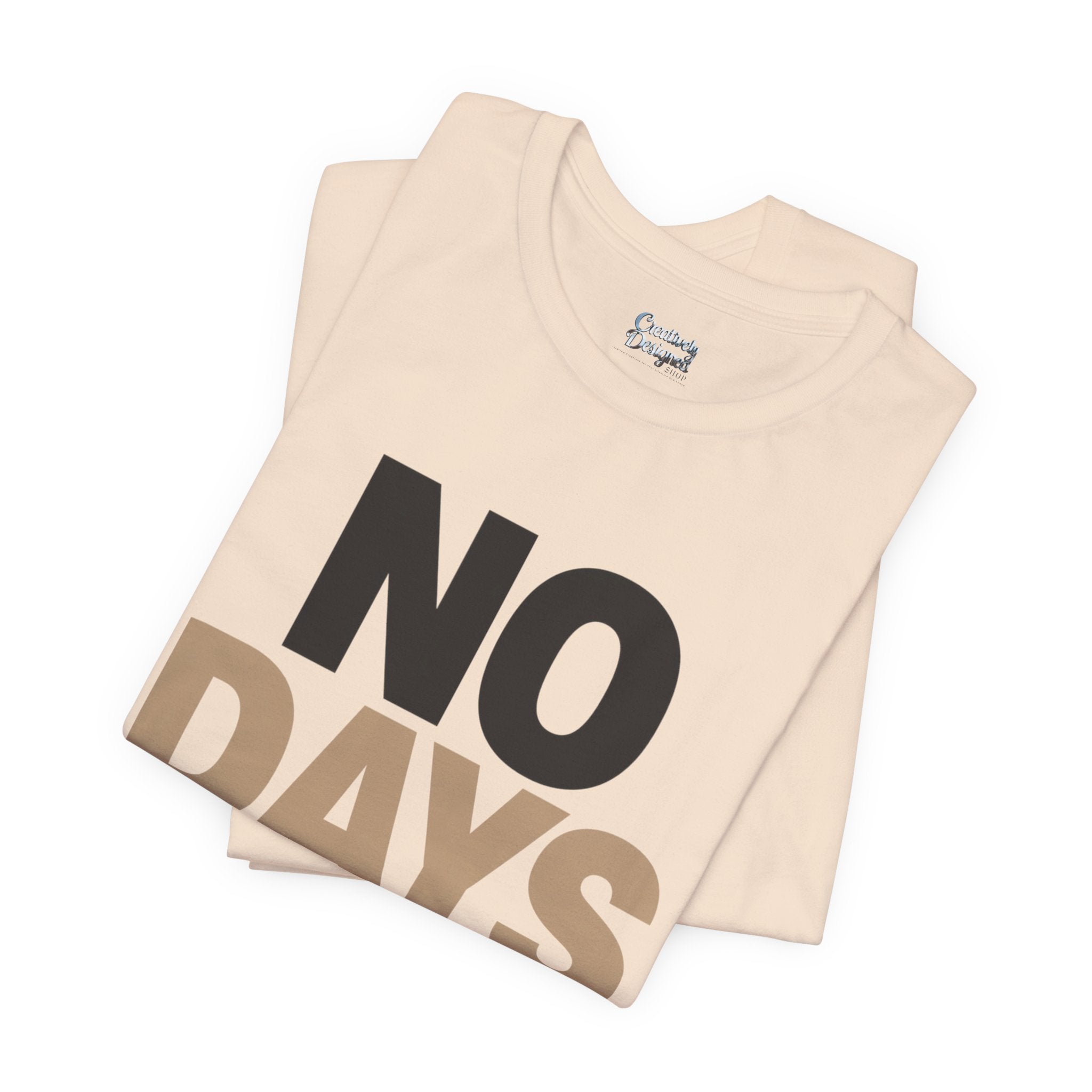 No Days Off - Jersey Short Sleeve Tee