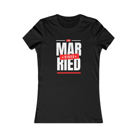 Married Vibes - Women's Favorite Tee