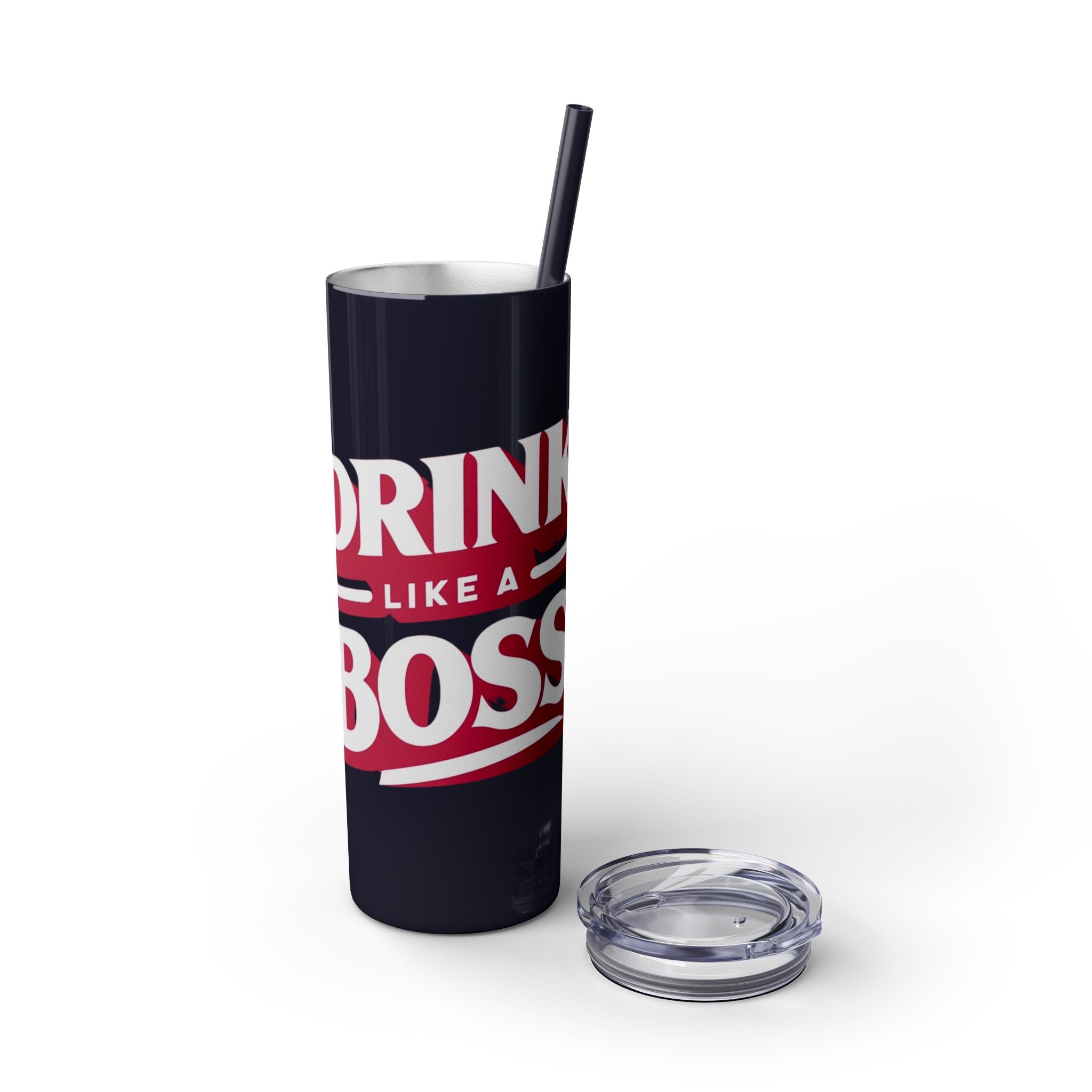 Drink Like A Boss - Skinny Tumbler with Straw, 20oz
