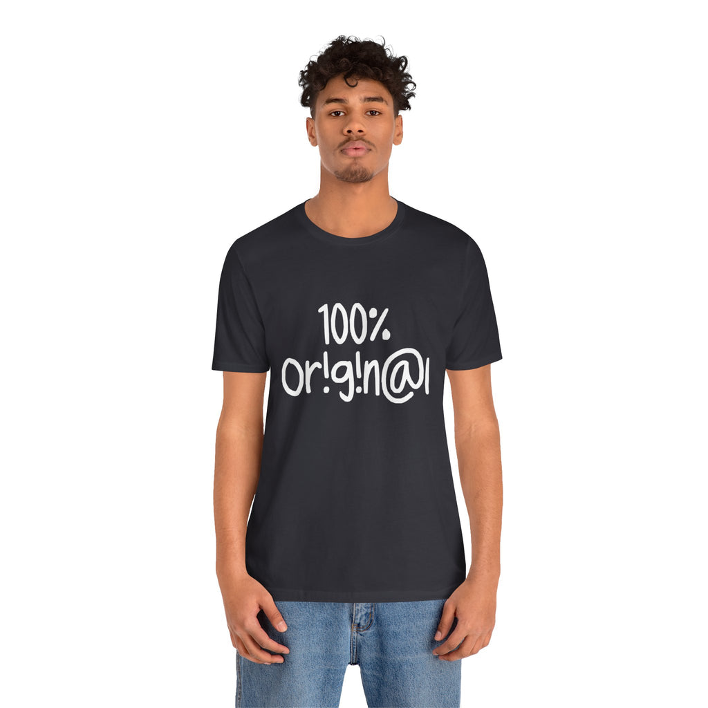 100% Or!g!n@l - Unisex Jersey Short Sleeve Tee