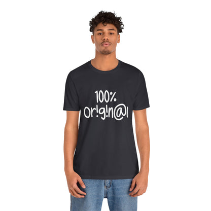 100% Or!g!n@l - Unisex Jersey Short Sleeve Tee