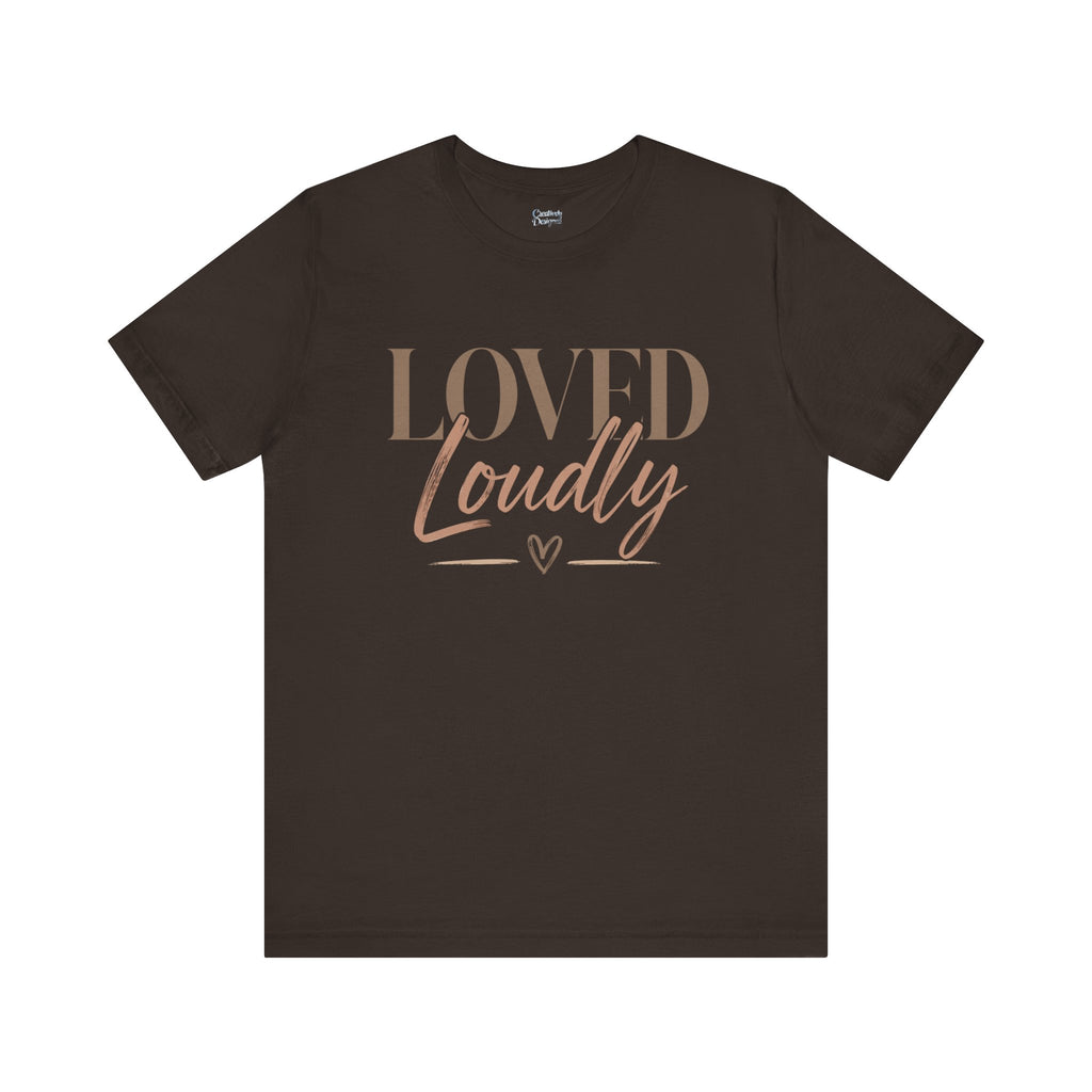 Loved Loudly - Jersey Short Sleeve Tee