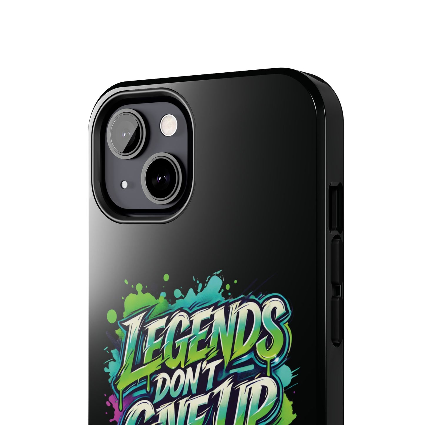 Legends Don't Give Up - Tough Phone Cases