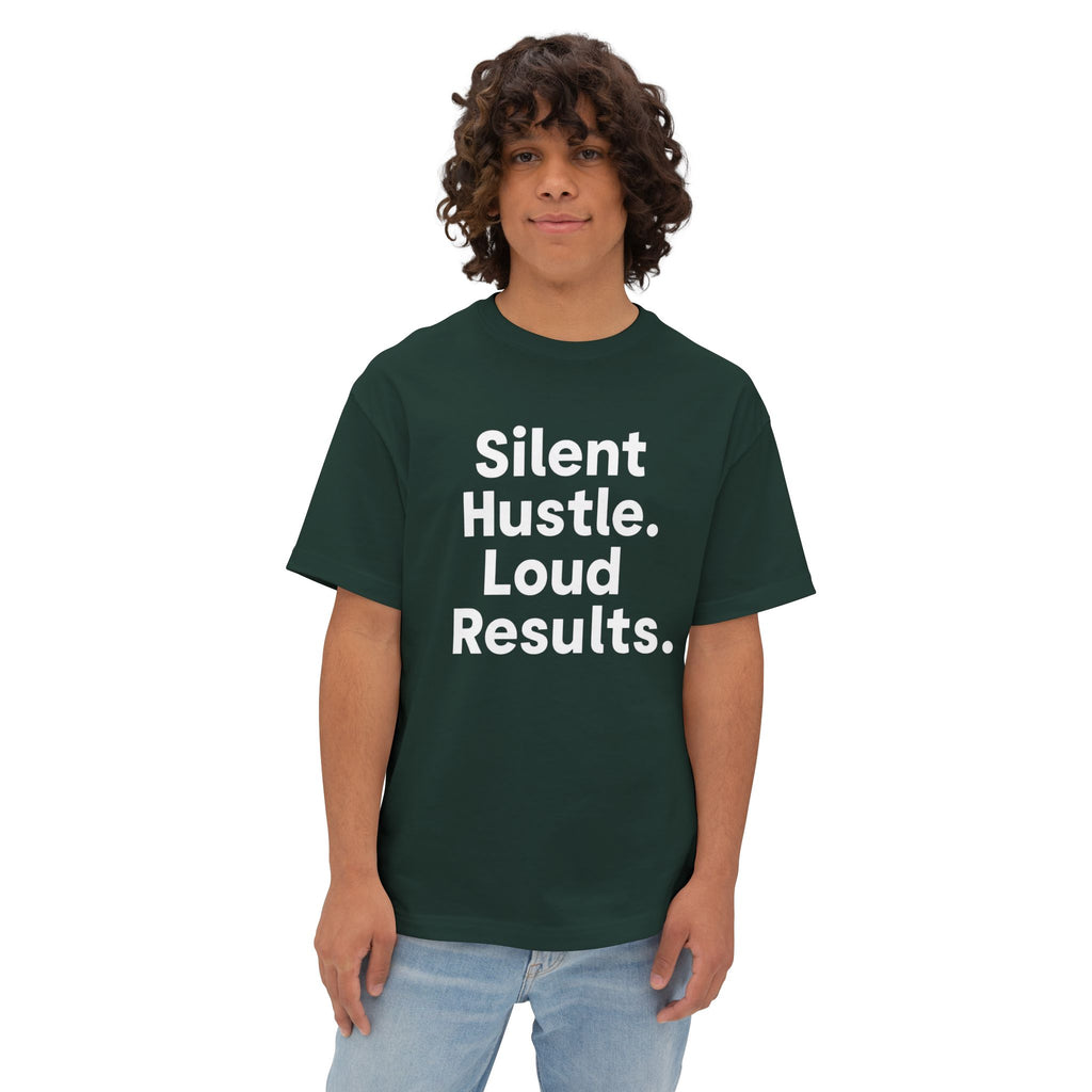 Silent Hustle. Loud Results. - Unisex Oversized Boxy Tee
