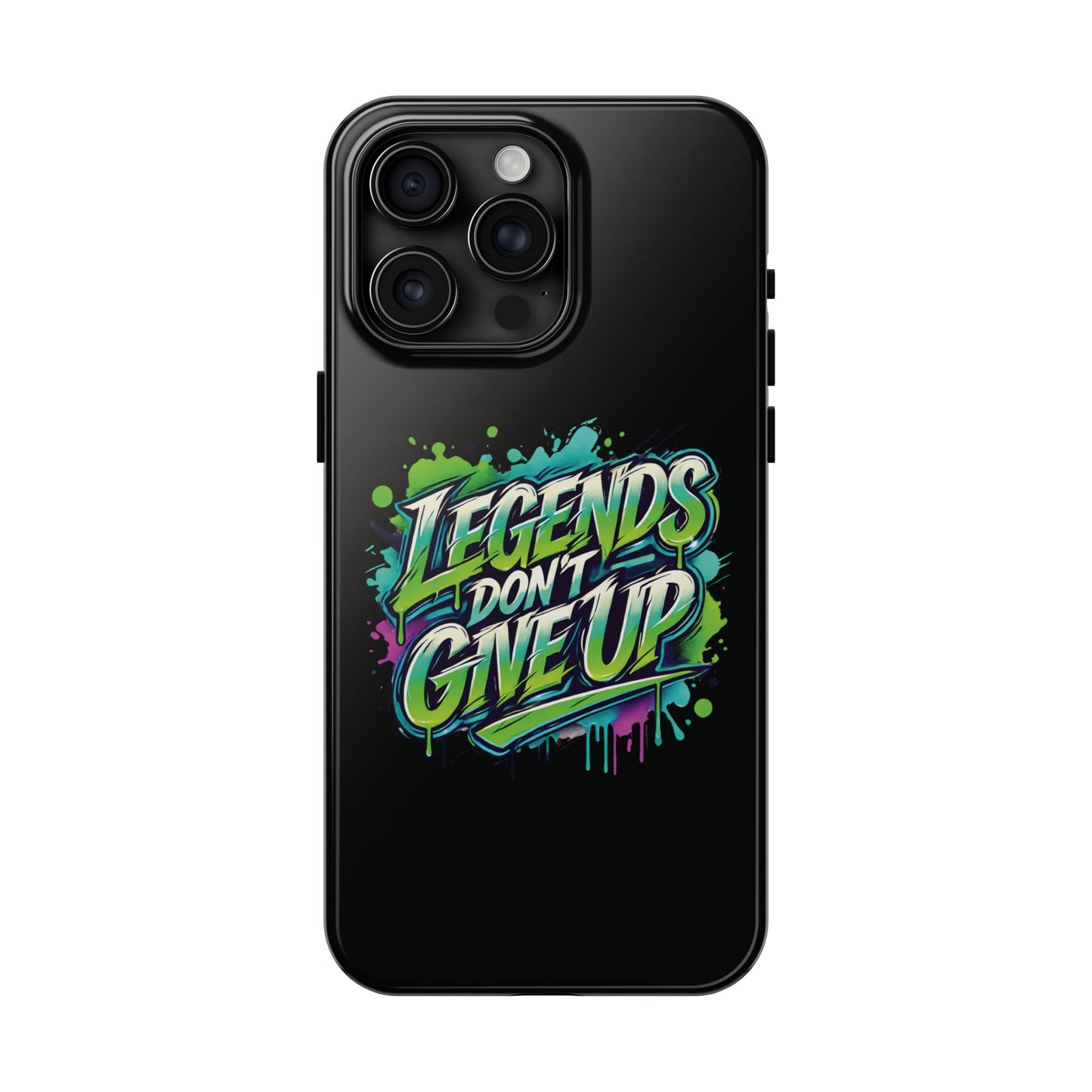 Legends Don't Give Up - Tough Phone Cases