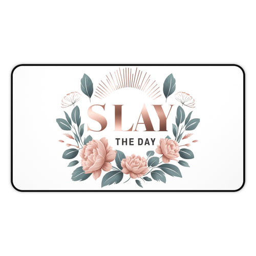 "Slay the Day" - Desk Mat