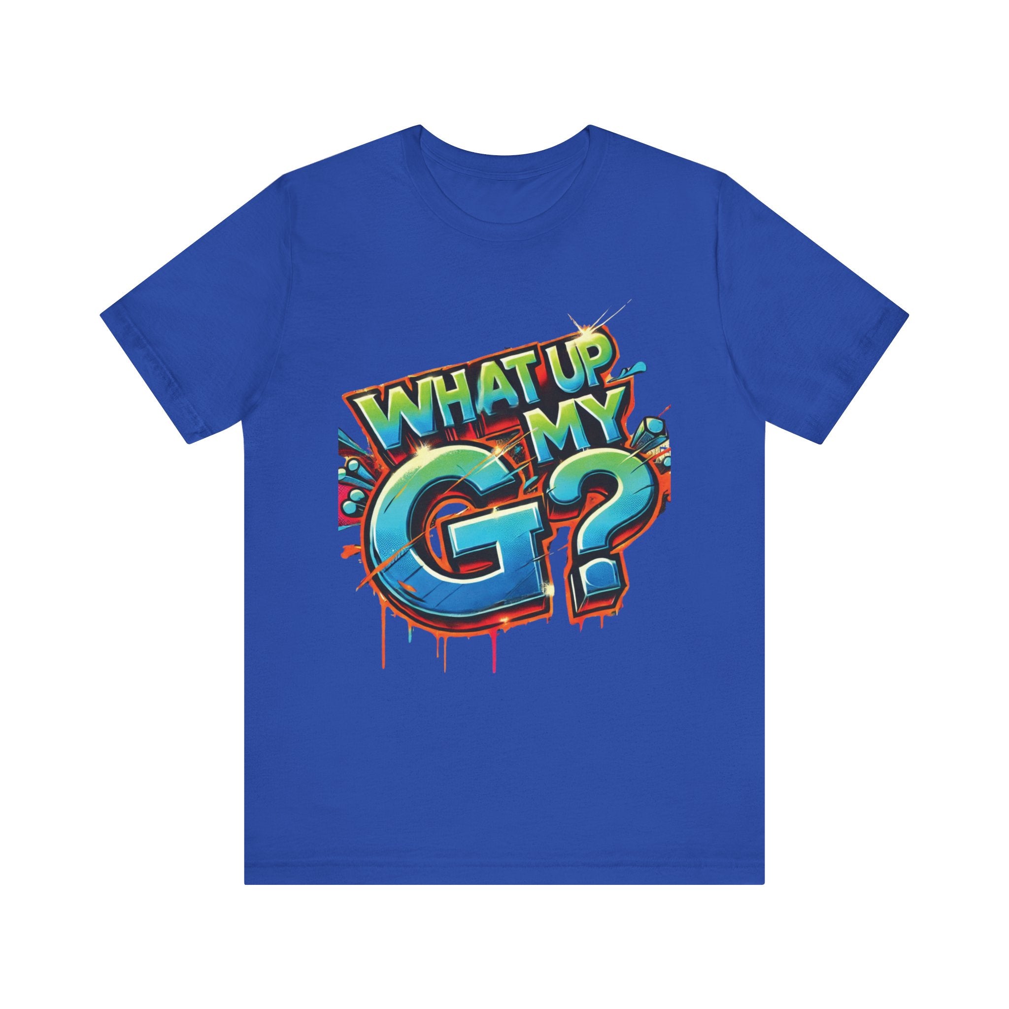 "What Up My G?" - Unisex Jersey Short Sleeve Tee