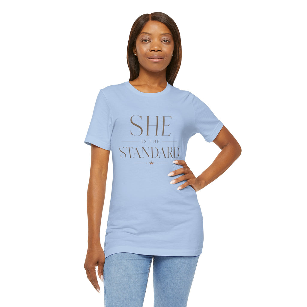 SHE is the STANDARD - Jersey Short Sleeve Tee