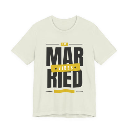Married Vibes - Unisex Jersey Short Sleeve Tee