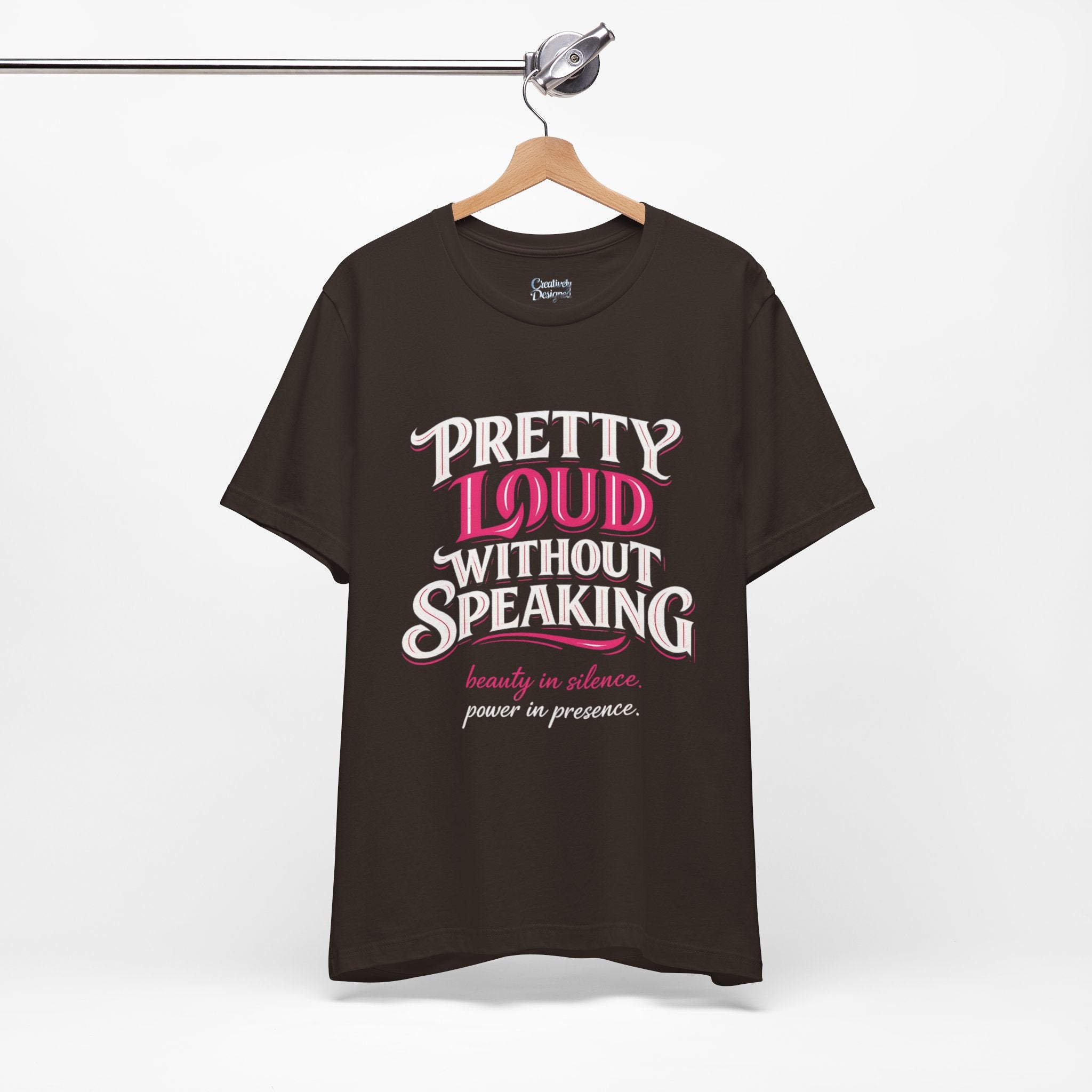 Pretty Loud Without Speaking - Jersey Short Sleeve Tee