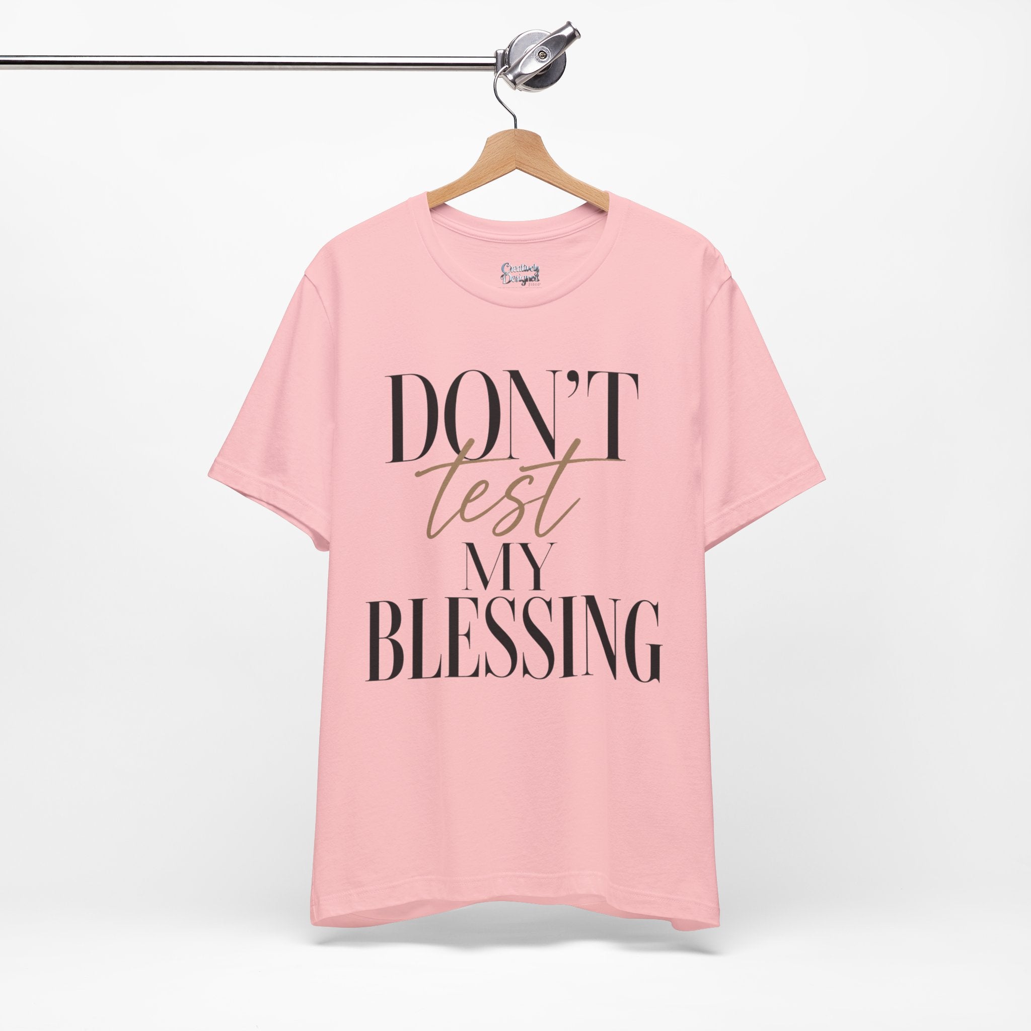 Don’t Test My Blessing Tee - Jersey Short Sleeve Tee