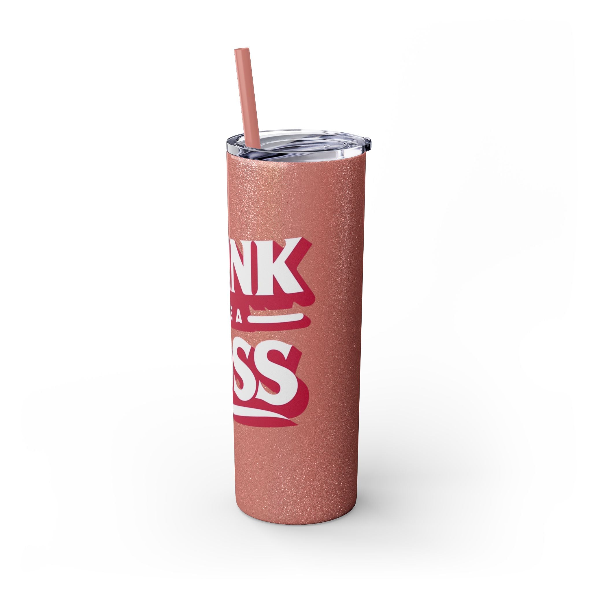 Drink Like A Boss - Skinny Tumbler with Straw, 20oz