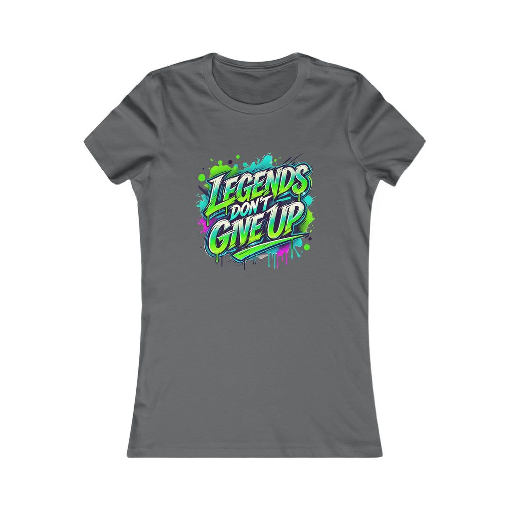 Legends Don't Give Up - Women's Favorite Tee