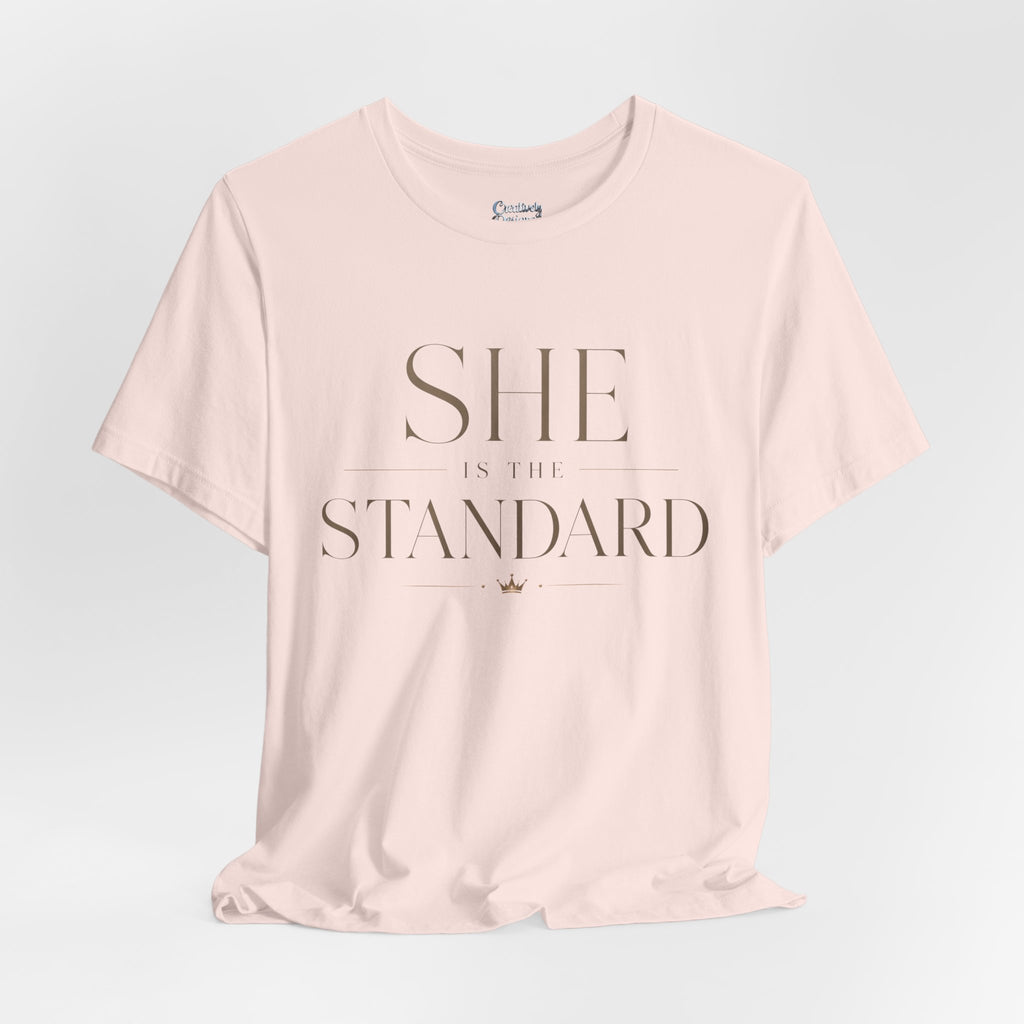 SHE is the STANDARD - Jersey Short Sleeve Tee