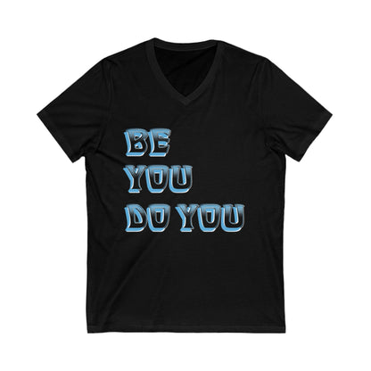 Be You Do You - Unisex Jersey Short Sleeve V-Neck Tee