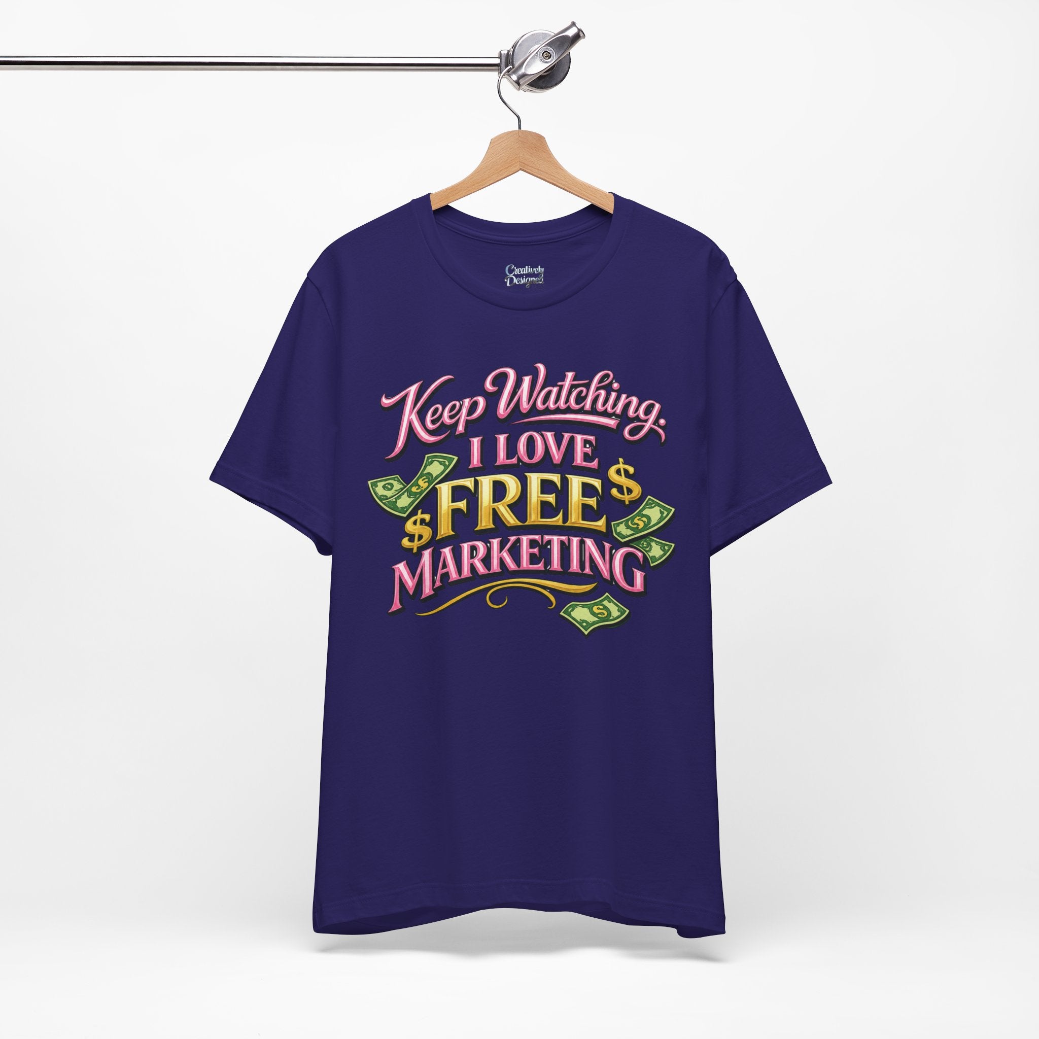 Keep Watching. I Love Free Marketing - Jersey Short Sleeve Tee