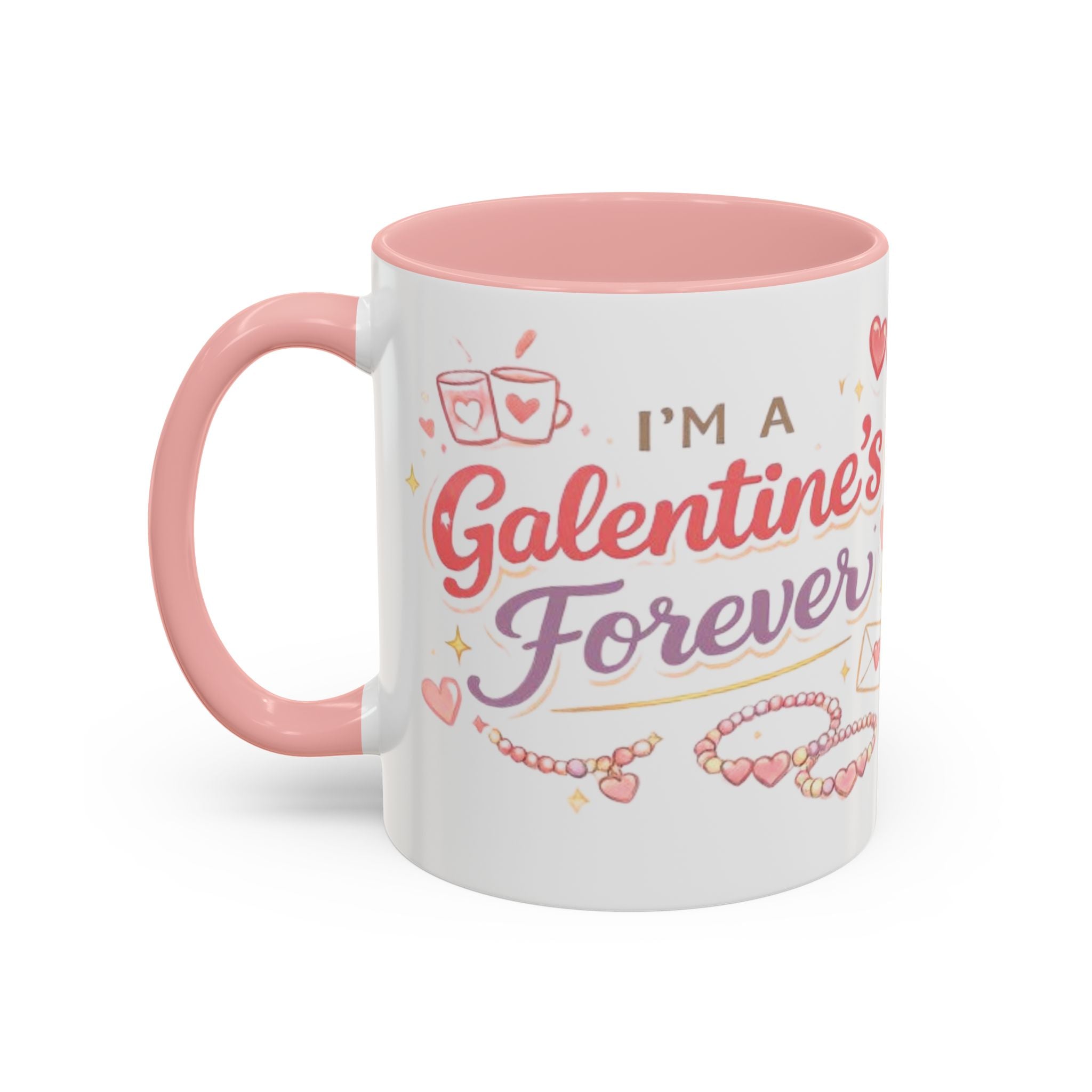 I’m a Galentine’s Forever – Accent Coffee Mug