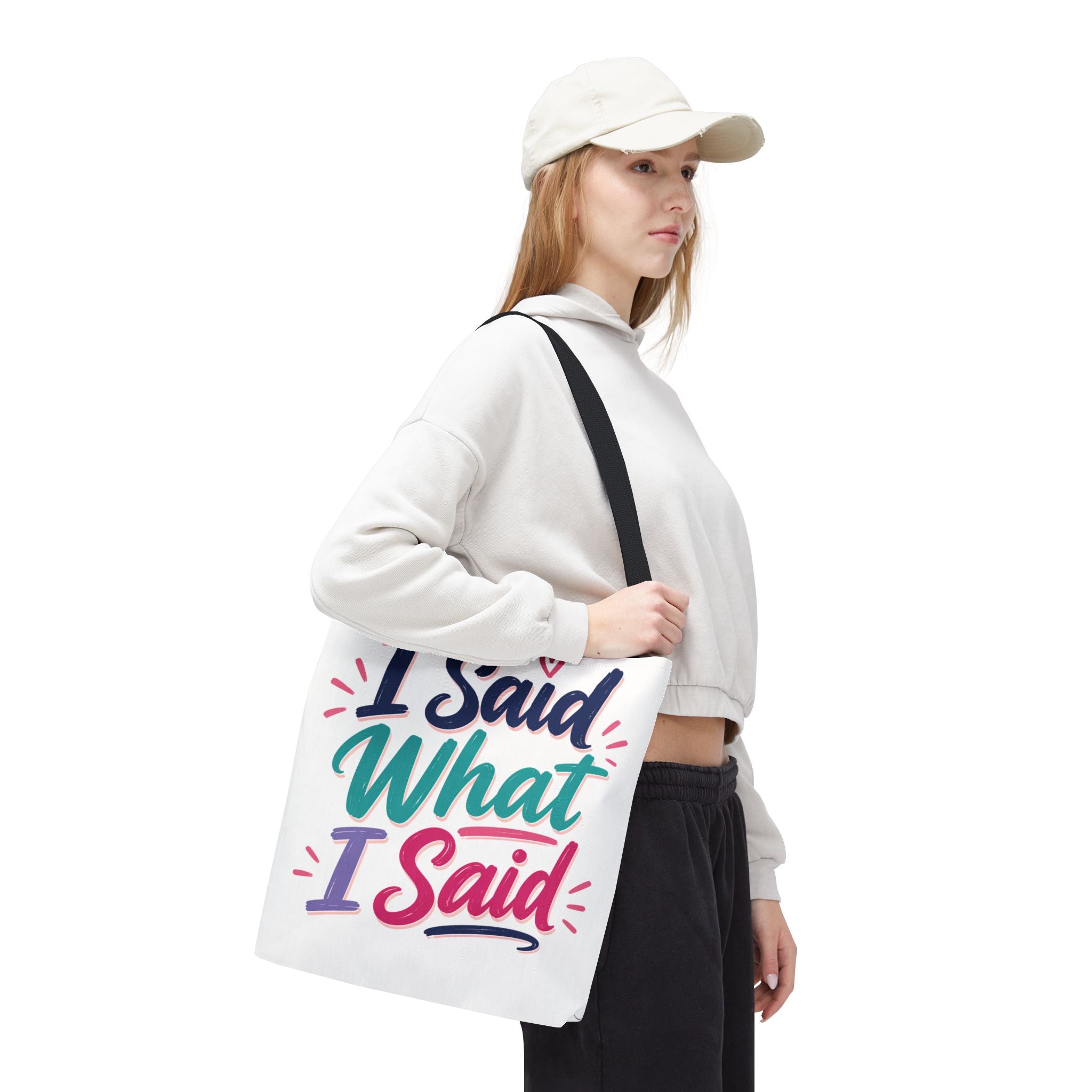 I Said What I Said - Tote Bag