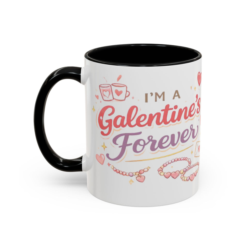 I’m a Galentine’s Forever – Accent Coffee Mug