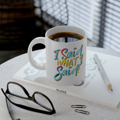 "I Said What I Said" - Jumbo Mug - 20oz