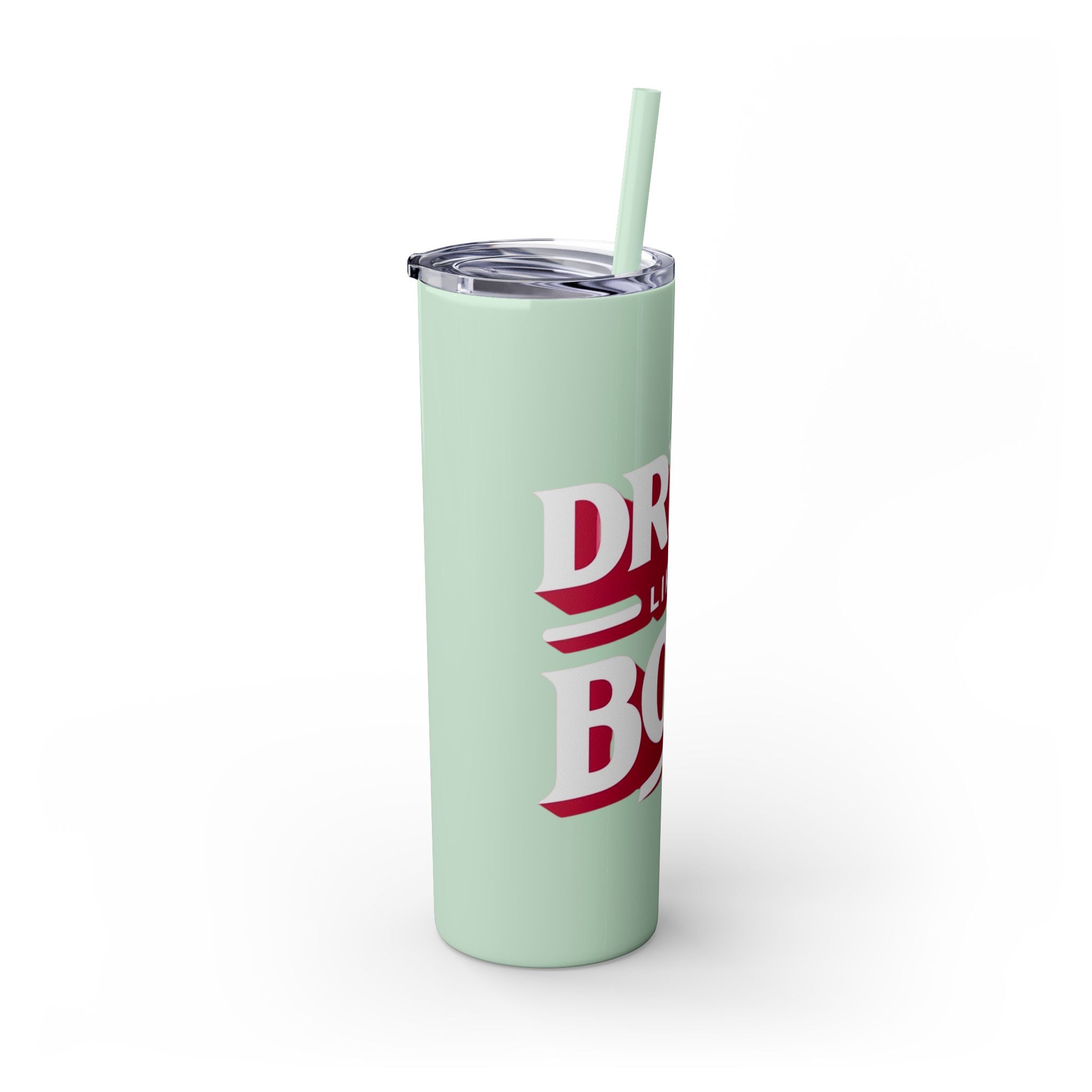Drink Like A Boss - Skinny Tumbler with Straw, 20oz