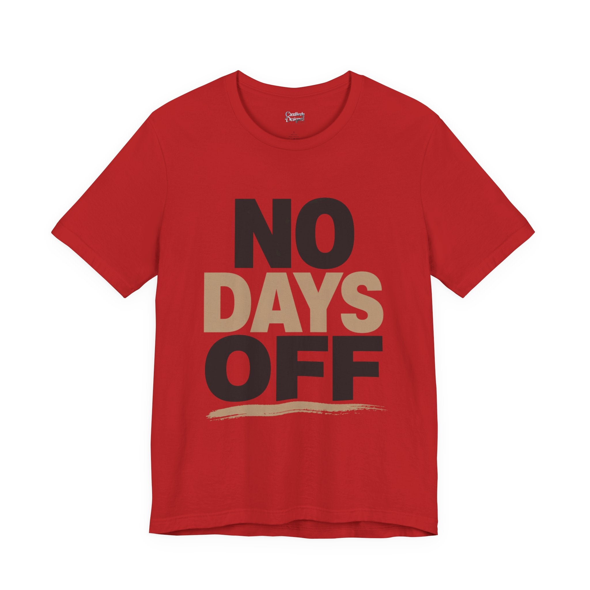 No Days Off - Jersey Short Sleeve Tee