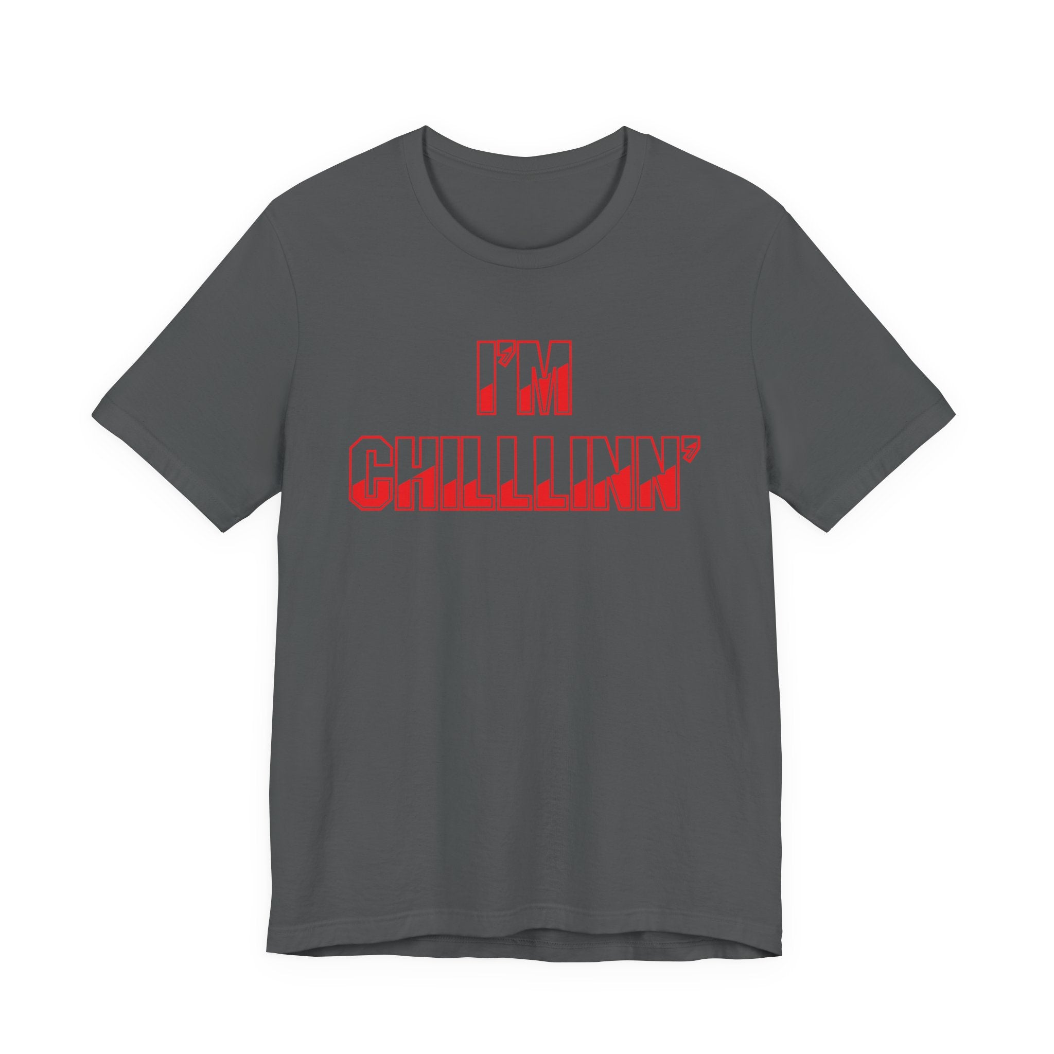 "I'M CHILLLINN" (Red) - Unisex Jersey Short Sleeve Tee