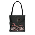 Pressure Makes Diamonds - Tote Bag