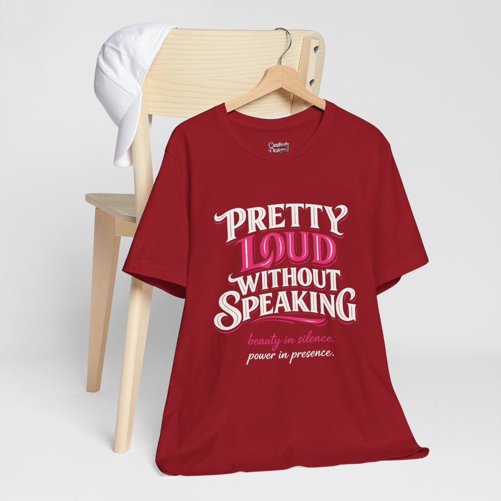 Pretty Loud Without Speaking - Jersey Short Sleeve Tee