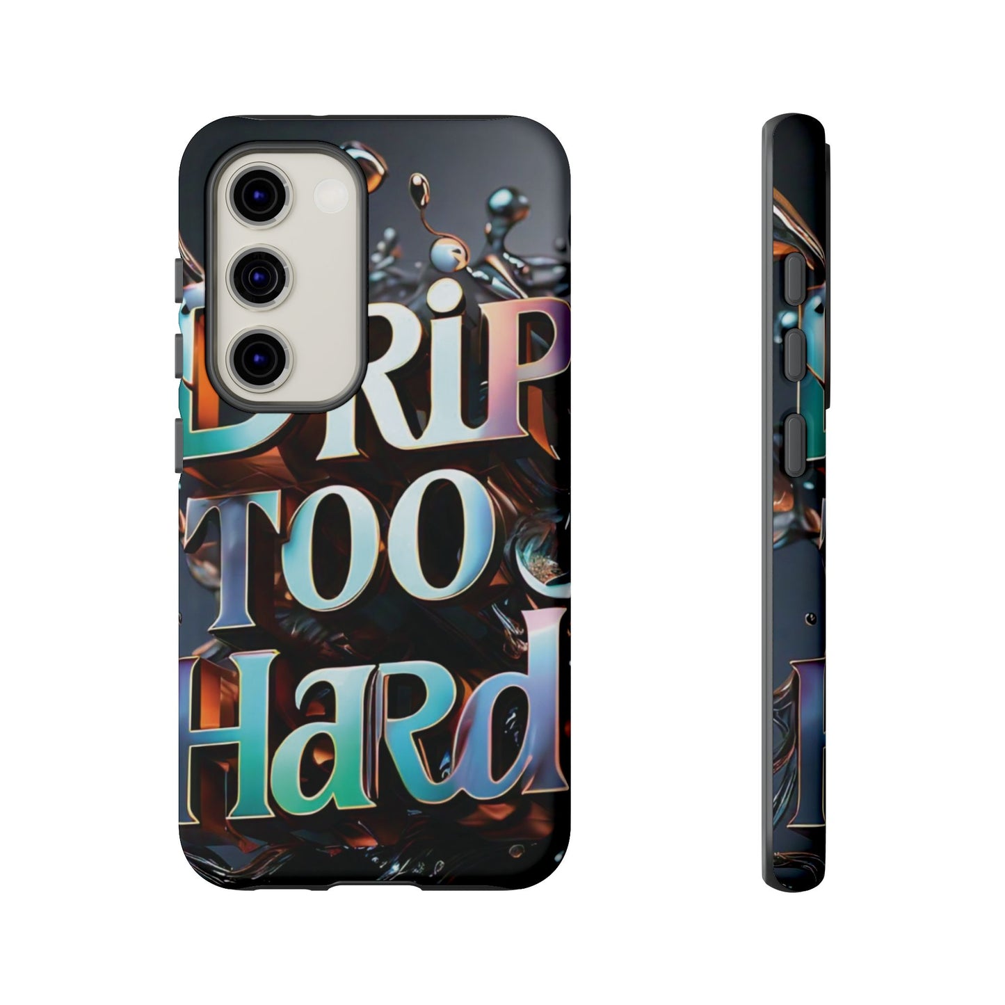 "Drip Too Hard" - Tough Cases