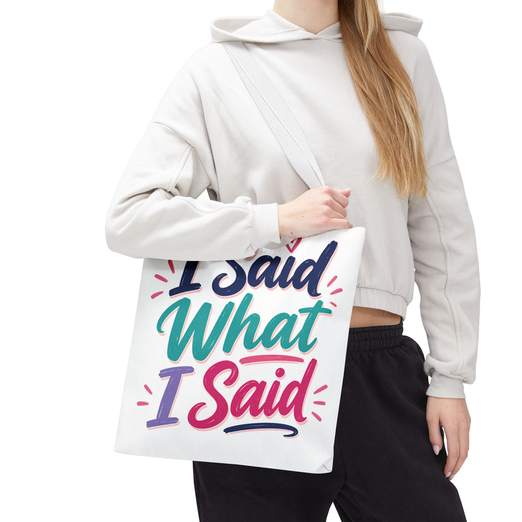 I Said What I Said - Tote Bag
