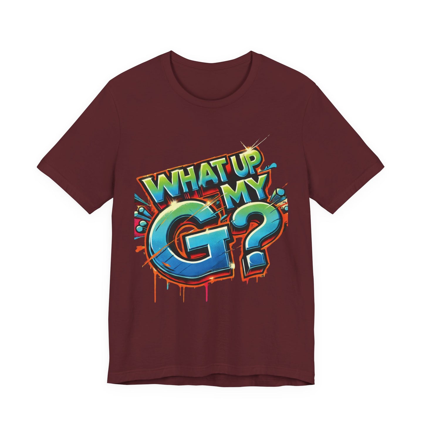 "What Up My G?" - Unisex Jersey Short Sleeve Tee