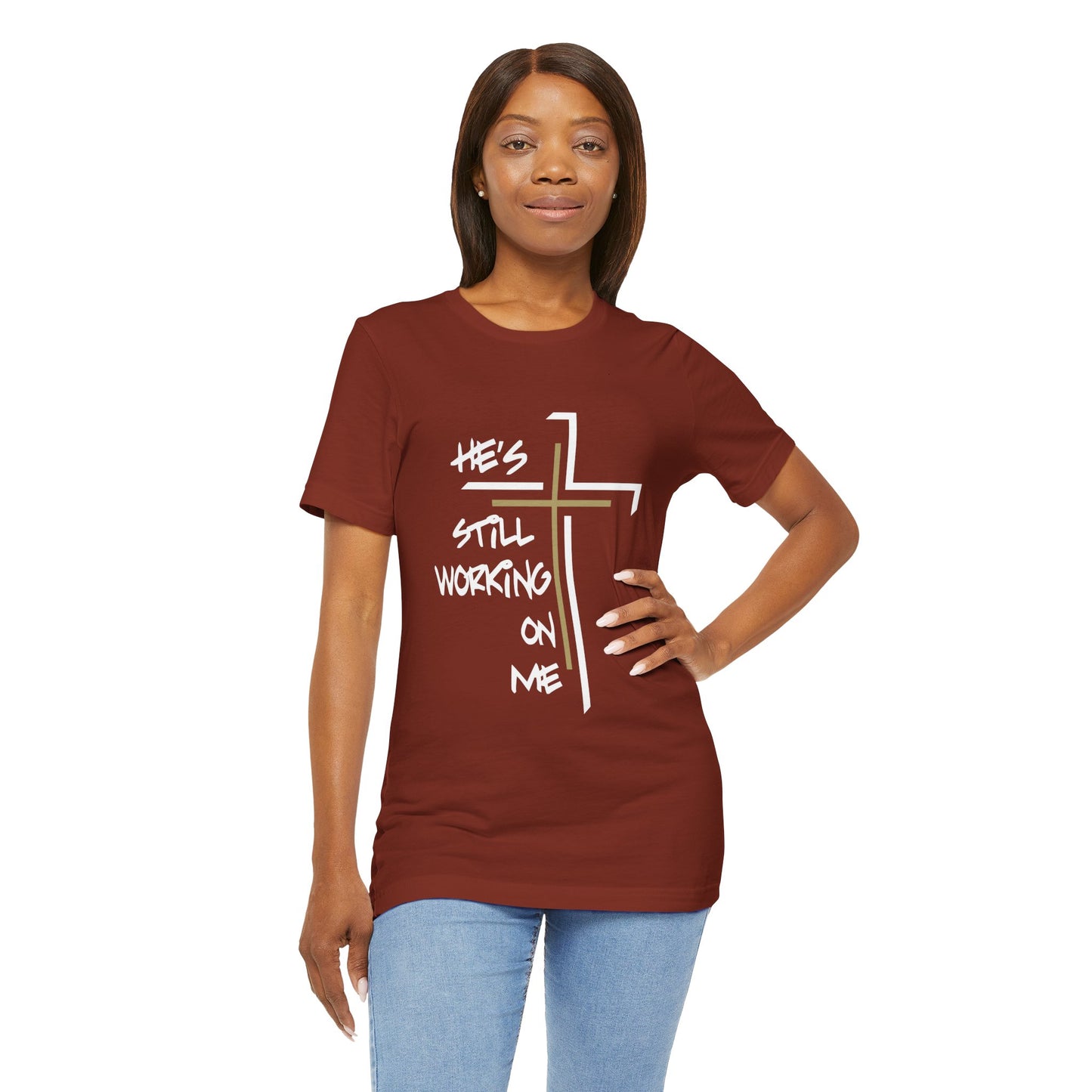He's Still Working On Me - Unisex Jersey Short Sleeve Tee