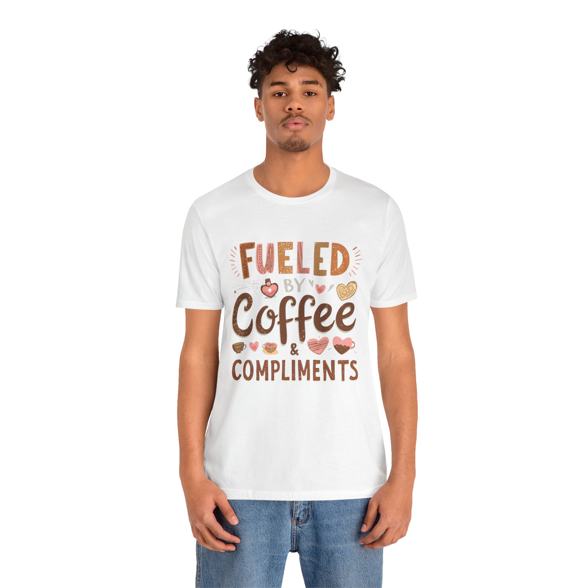 Fueled by Coffee & Compliments – Unisex Tee
