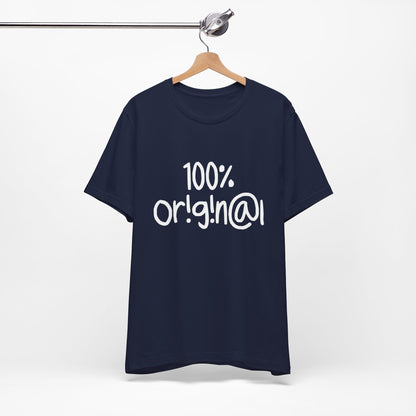 100% Or!g!n@l - Unisex Jersey Short Sleeve Tee