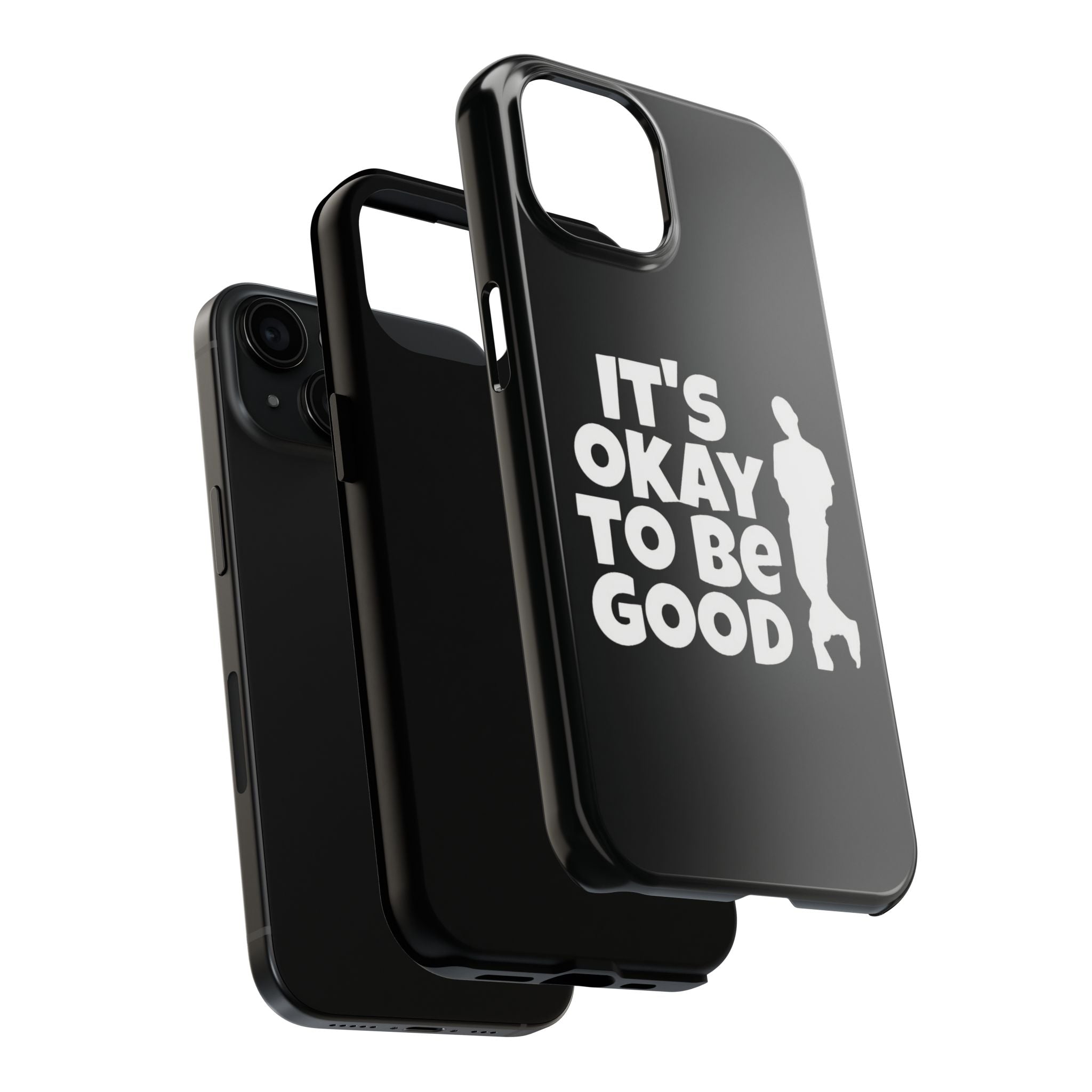 It's Okay To Be Good - Tough Phone Cases
