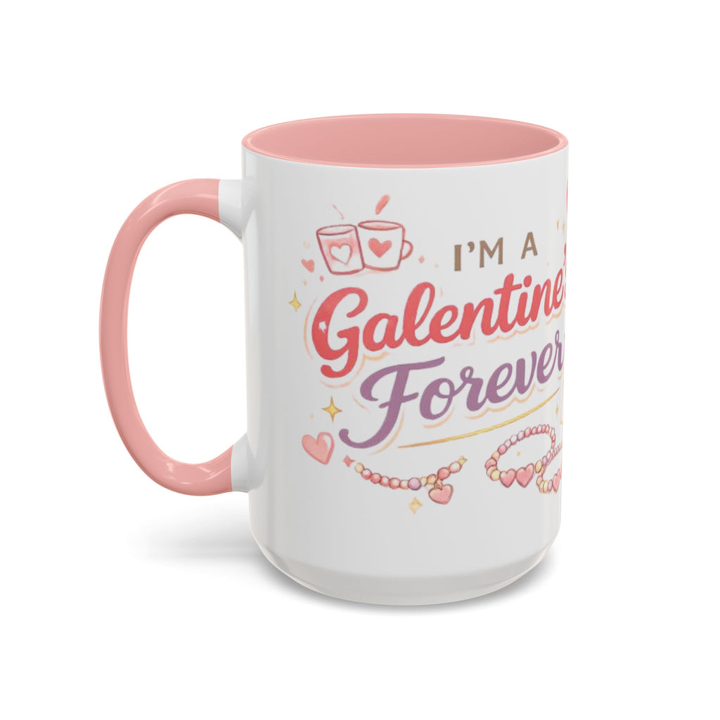 I’m a Galentine’s Forever – Accent Coffee Mug