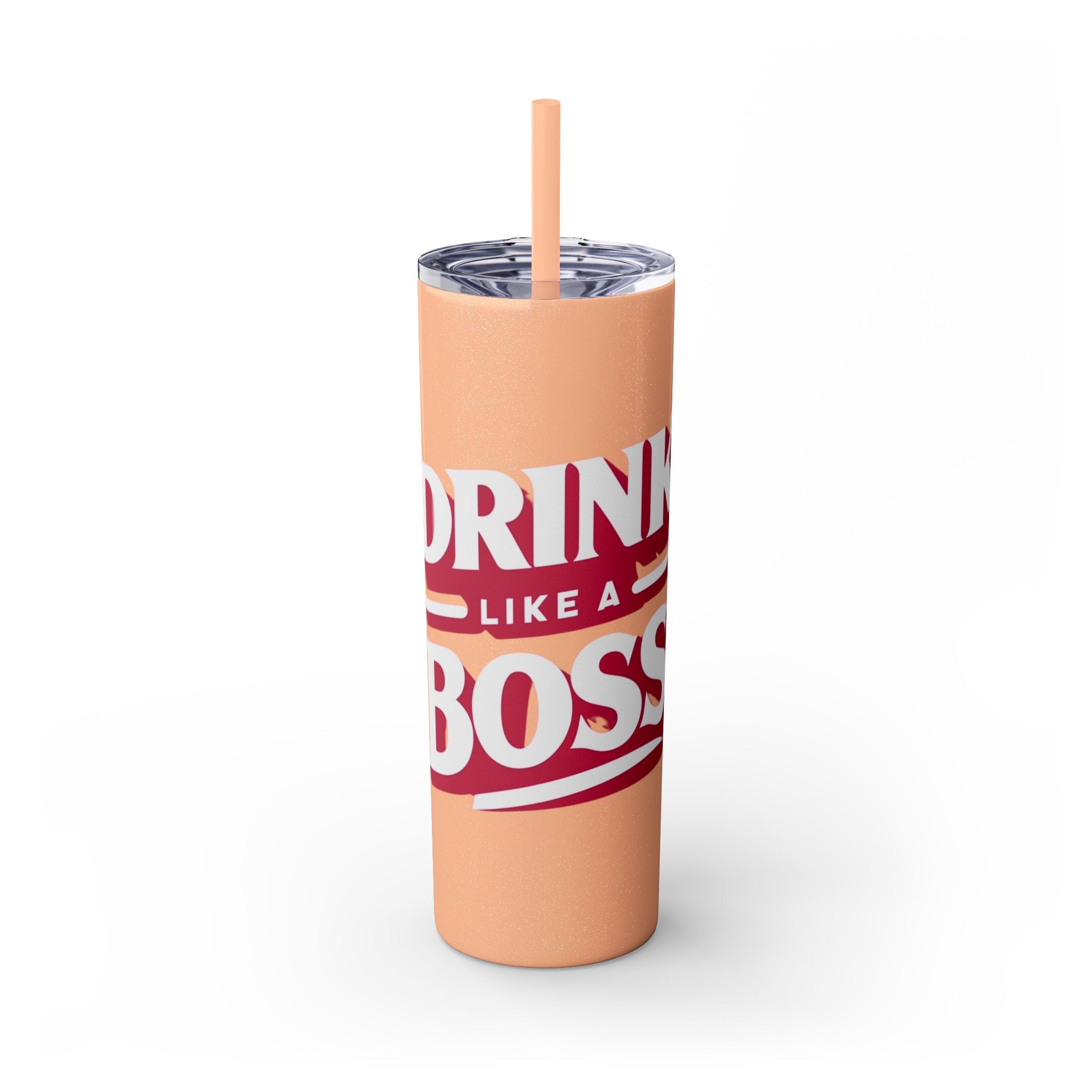Drink Like A Boss - Skinny Tumbler with Straw, 20oz