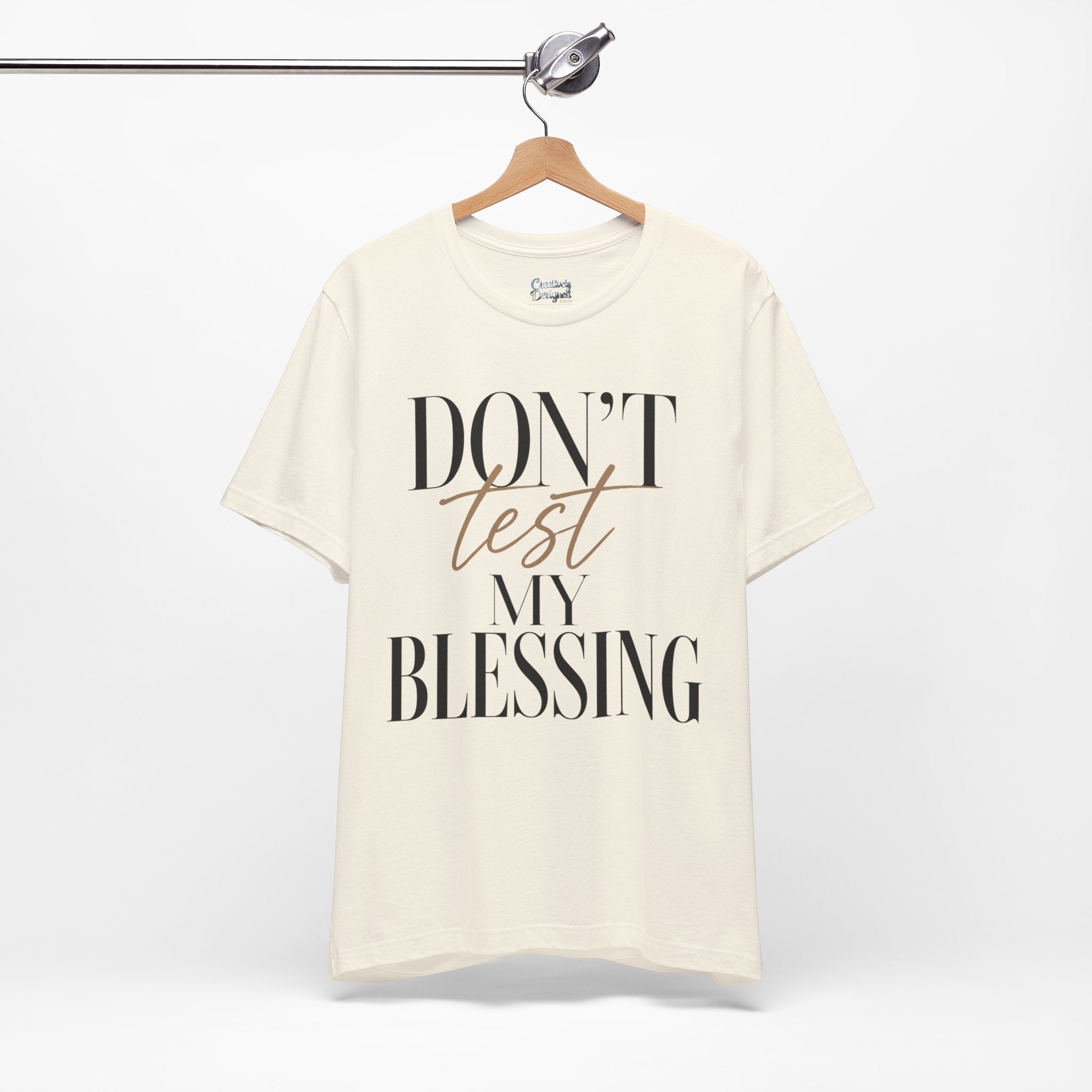 Don’t Test My Blessing Tee - Jersey Short Sleeve Tee