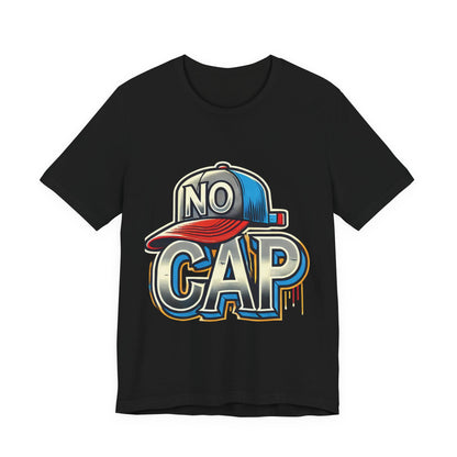 No Cap - Unisex Jersey Short Sleeve Tee