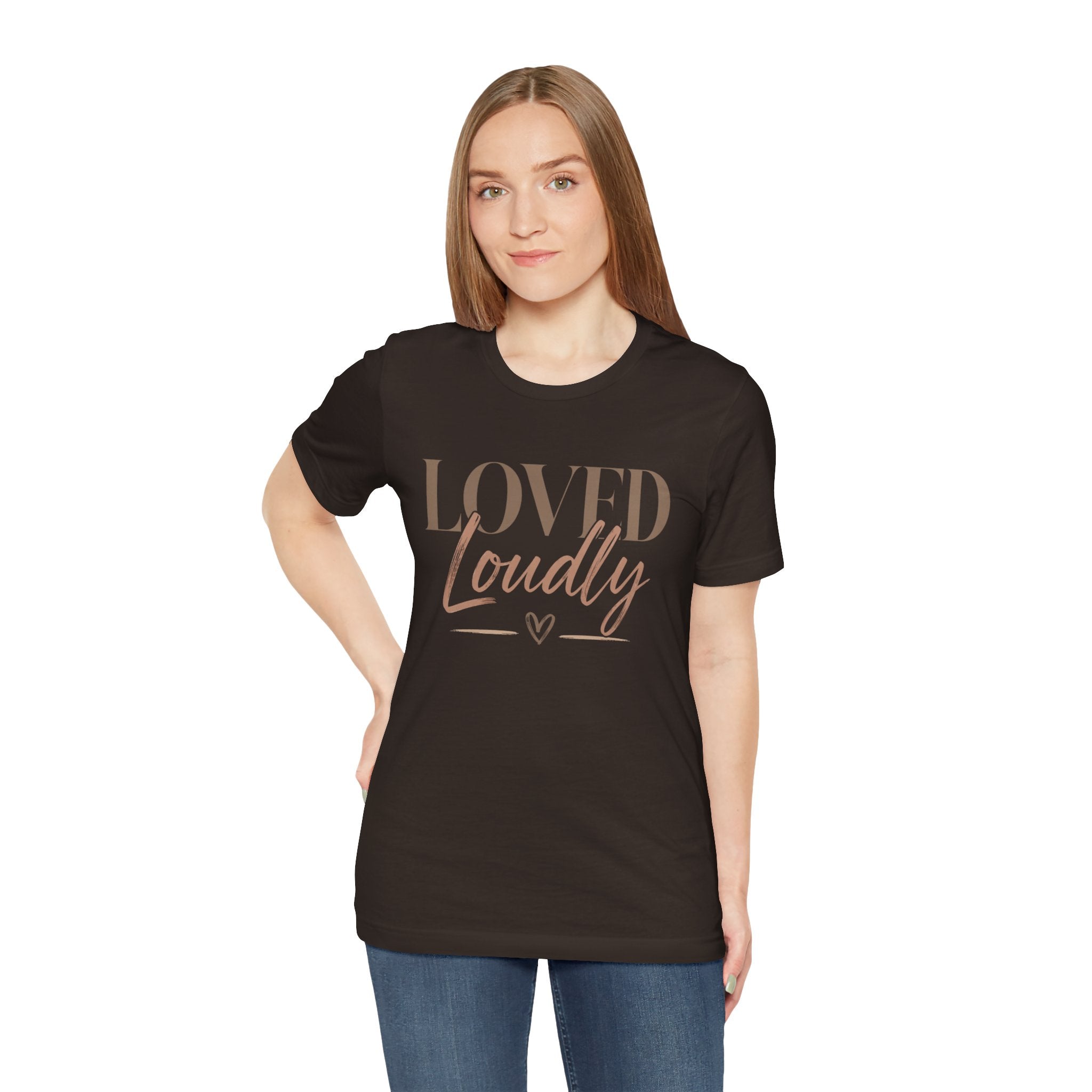 Loved Loudly - Jersey Short Sleeve Tee