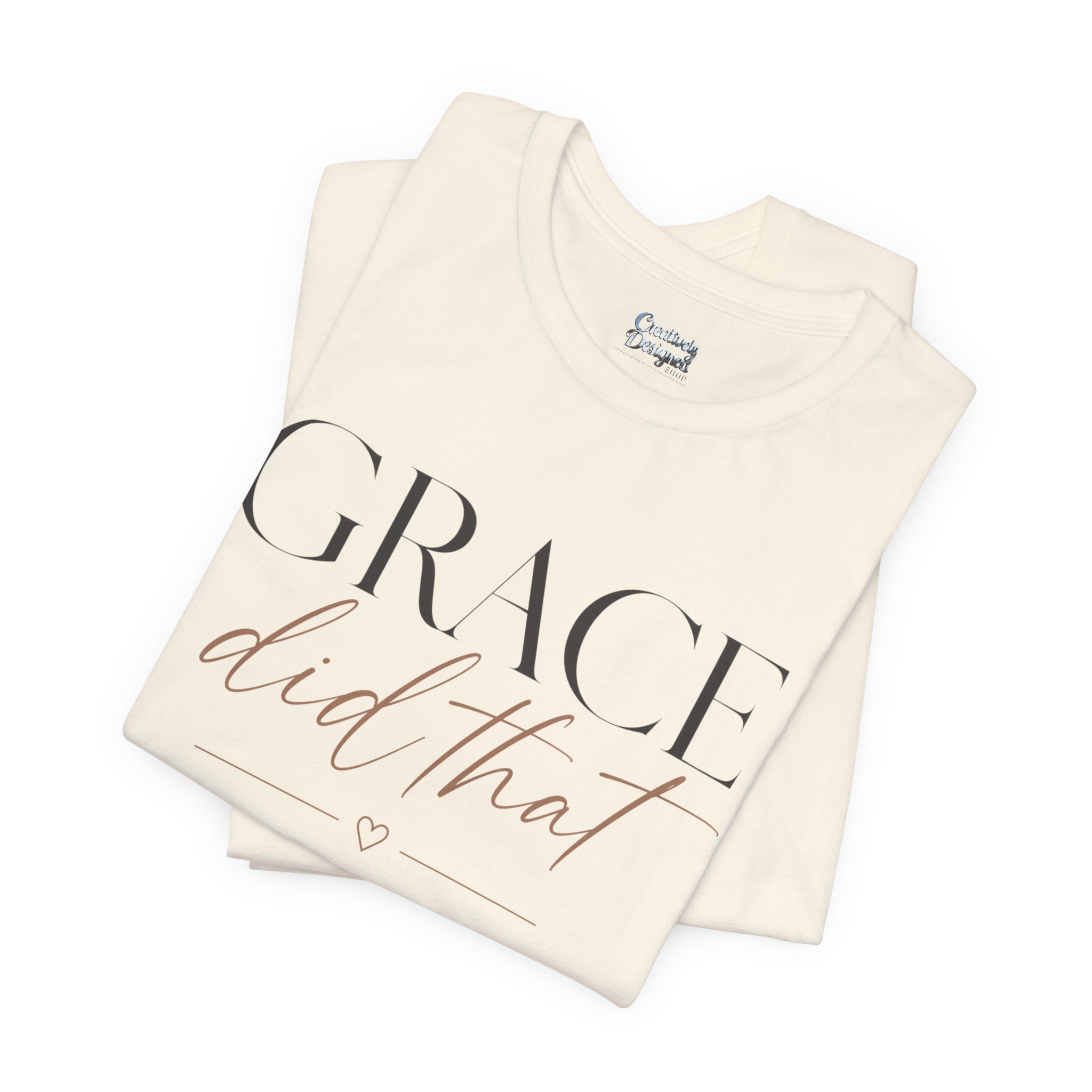 Grace Did That - Jersey Short Sleeve Tee