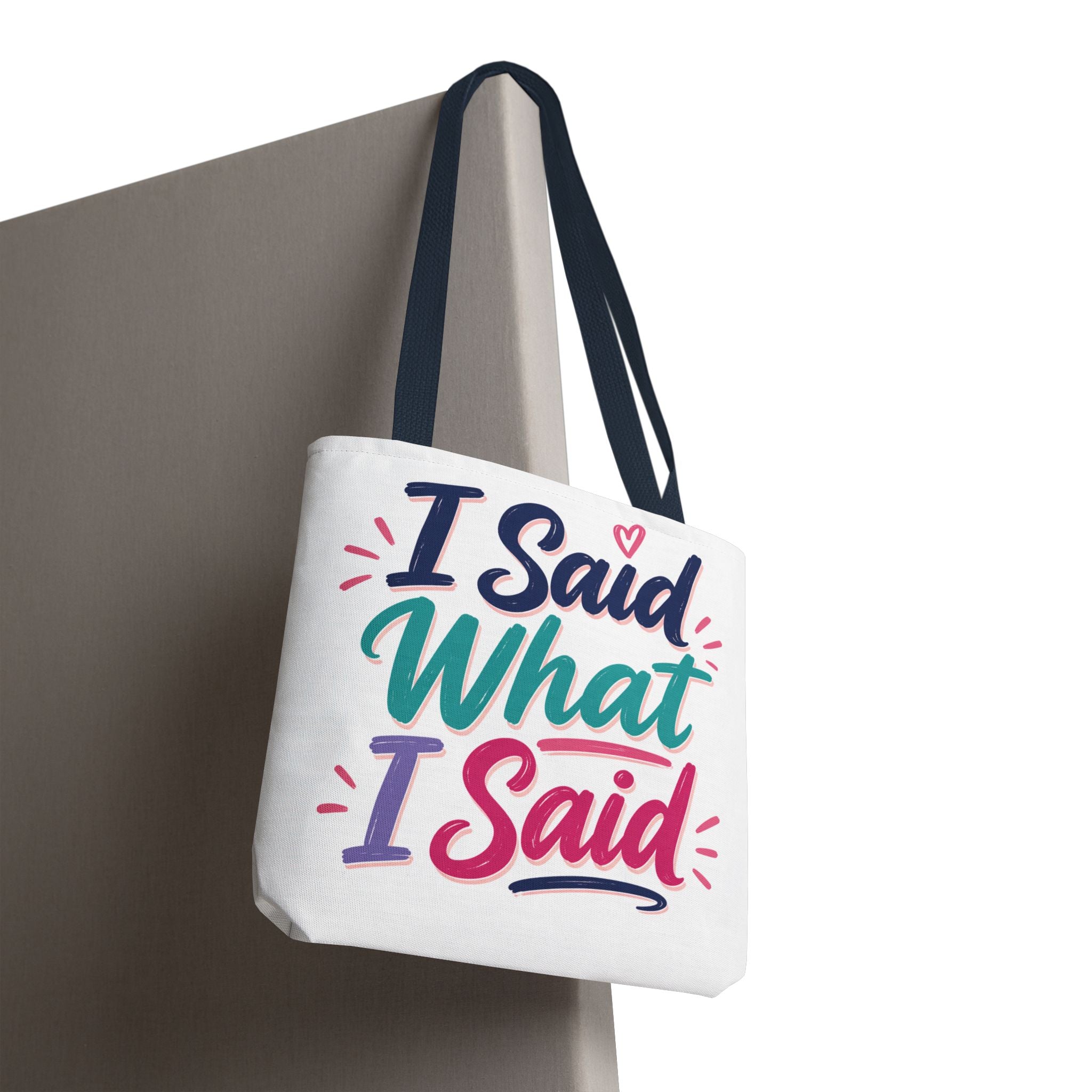 I Said What I Said - Tote Bag