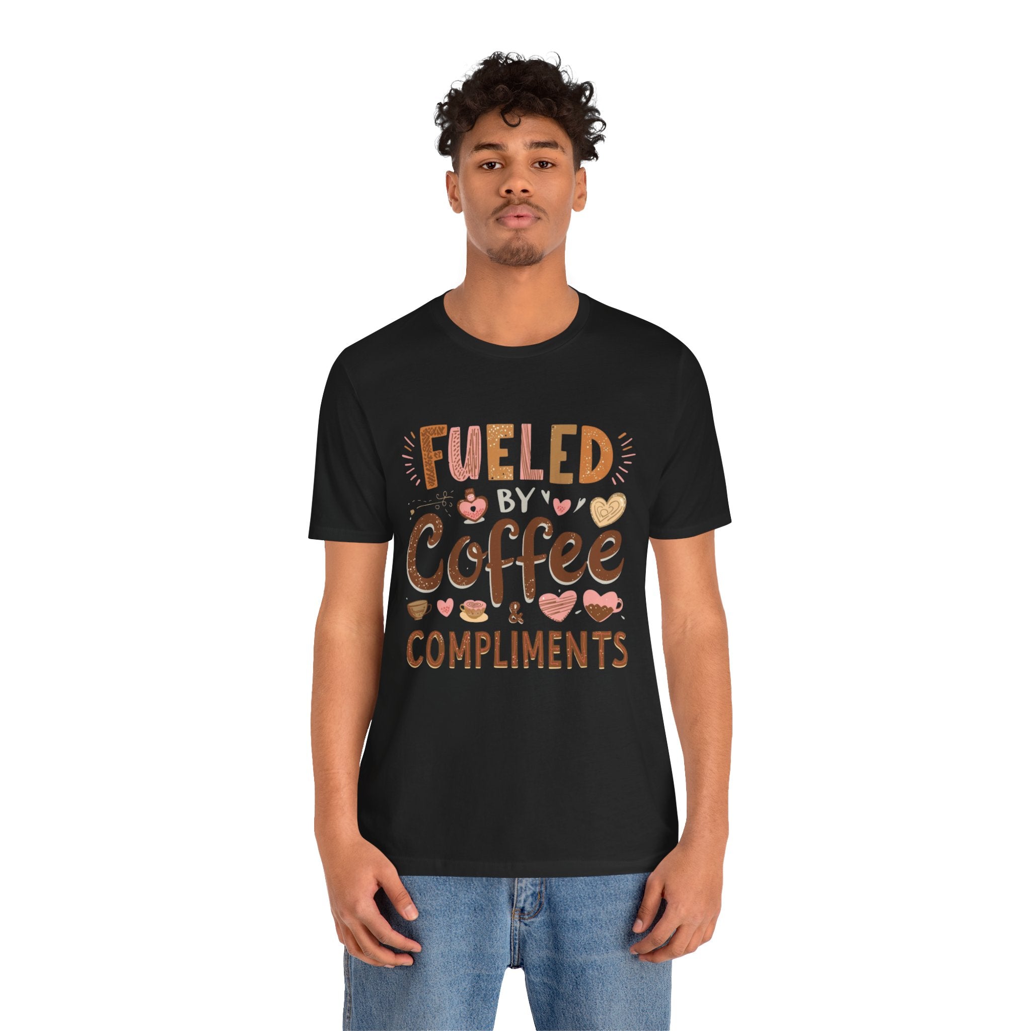 Fueled by Coffee & Compliments – Unisex Tee